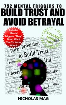 752 Mental Triggers to Build Trust and Avoid Betrayal