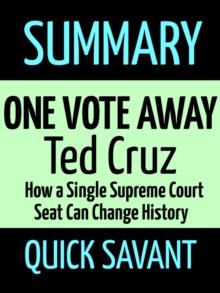 Summary: One Vote Away: Ted Cruz