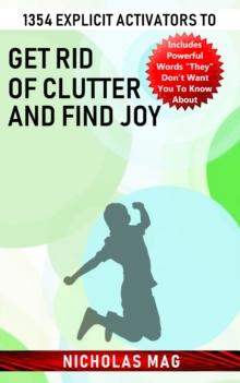 1354 Explicit Activators to Get Rid of Clutter and Find Joy