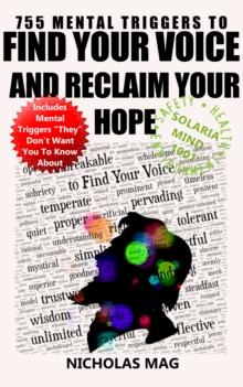 755 Mental Triggers to Find Your Voice and Reclaim Your Hope