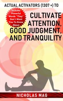 Actual Activators (1307 +) to Cultivate Attention, Good Judgment, and Tranquility