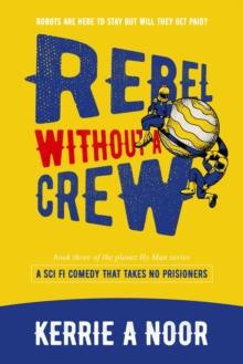 Rebel Without A Crew: A Sci Fi Comedy Where Women Wield The Whip