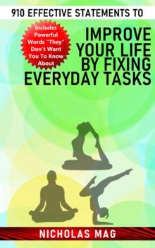 910 Effective Statements to Improve Your Life by Fixing Everyday Tasks