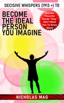 Decisive Whispers (1913 +) to Become the Ideal Person You Imagine