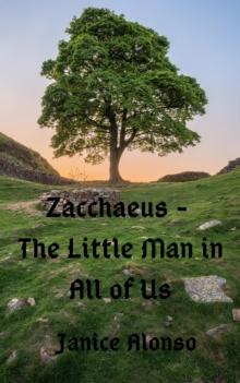 Zacchaeus - The Little Man in All of Us : Devotionals, #8