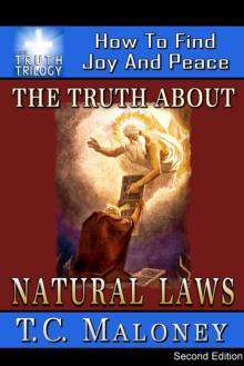 Truth About Natural Laws: How To Find Joy And Peace (2nd Edition)