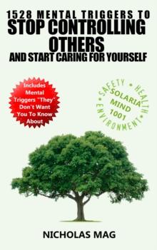 1528 Mental Triggers to Stop Controlling Others and Start Caring for Yourself