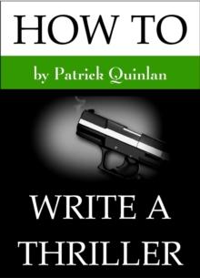 How to Write a Thriller : How to Write a Thriller, #1