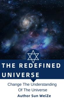 Redefined Universe Change The Understanding Of The Universe