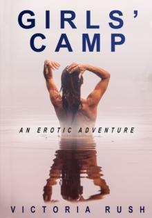 Girls' Camp: An Erotic Adventure