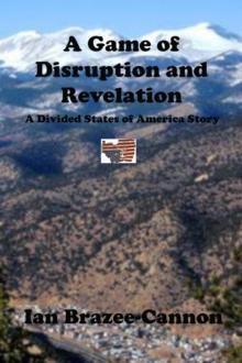 Game of Disruption and Revelation : The Divided States of America, #19