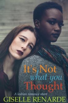 It's Not What You Thought: A Lesbian Romance Short