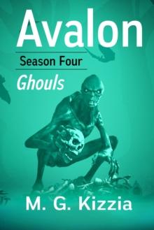 Avalon, Season Four, Ghouls : Avalon, #4