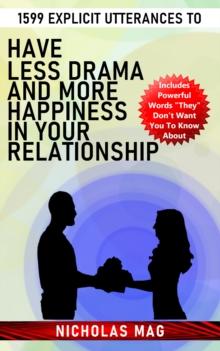 1599 Explicit Utterances to Have Less Drama and More Happiness in Your Relationship