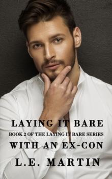 Laying it Bare with an Ex-Con (Laying it Bare Series Book 2) : Laying it Bare, #2