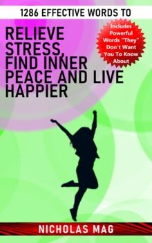 1286 Effective Words to Relieve Stress, Find Inner Peace and Live Happier