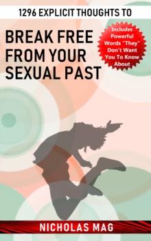 1296 Explicit Thoughts to Break Free from Your Sexual Past