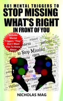 861 Mental Triggers to Stop Missing What's Right in Front of You