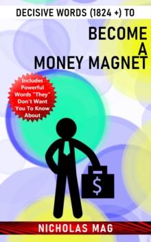 Decisive Words (1824 +) to Become a MONEY Magnet