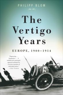 The Vertigo Years : Europe, 1900-1914