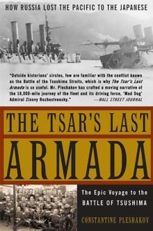 The Tsar's Last Armada : The Epic Journey to the Battle of Tsushima