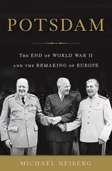 Potsdam : The End of World War II and the Remaking of Europe