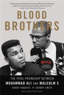 Blood Brothers : The Fatal Friendship Between Muhammad Ali and Malcolm X