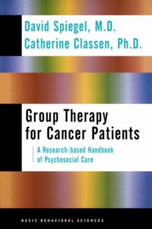 Group Therapy For Cancer Patients: A Research-based Handbook Of Psychosocial Care