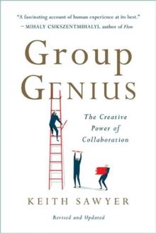 Group Genius (Revised Edition) : The Creative Power of Collaboration