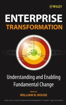 Enterprise Transformation : Understanding and Enabling Fundamental Change