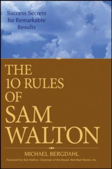 The 10 Rules of Sam Walton : Success Secrets for Remarkable Results