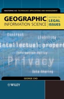 Geographic Information Science : Mastering the Legal Issues