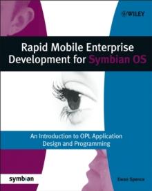 Rapid Mobile Enterprise Development for Symbian OS : An Introduction to OPL Application Design and Programming