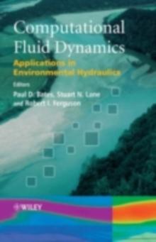 Computational Fluid Dynamics : Applications in Environmental Hydraulics