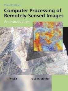 Computer Processing of Remotely-Sensed Images : An Introduction