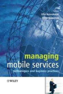 Managing Mobile Services : Technologies and Business Practices