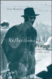 Reflections of Prague : Journeys Through the 20th Century