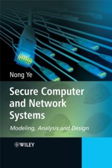 Secure Computer and Network Systems : Modeling, Analysis and Design