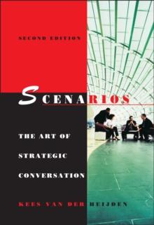 Scenarios : The Art of Strategic Conversation