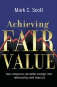 Achieving Fair Value : How Companies Can Better Manage Their Relationships with Investors