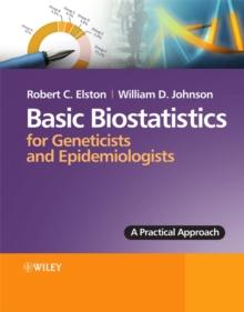 Basic Biostatistics for Geneticists and Epidemiologists : A Practical Approach