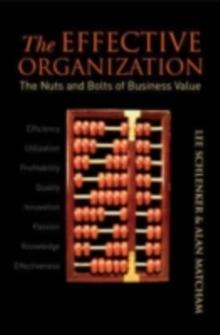 The Effective Organization : The Nuts and Bolts of Business Value