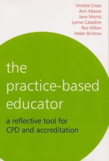 The Practice-Based Educator : A Reflective Tool for CPD and Accreditation