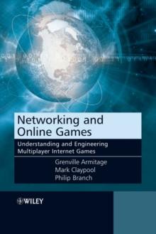 Networking and Online Games : Understanding and Engineering Multiplayer Internet Games