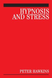 Hypnosis and Stress : A Guide for Clinicians