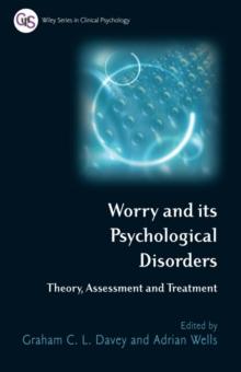 Worry and its Psychological Disorders : Theory, Assessment and Treatment