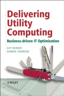 Delivering Utility Computing : Business-driven IT Optimization