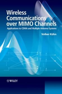 Wireless Communications over MIMO Channels : Applications to CDMA and Multiple Antenna Systems