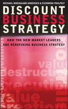 Discount Business Strategy : How the New Market Leaders are Redefining Business Strategy