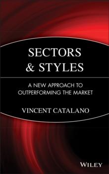 Sectors and Styles : A New Approach to Outperforming the Market